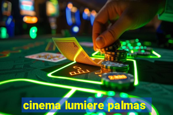 cinema lumiere palmas